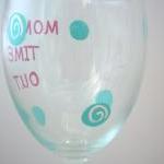 Mommy's Time Out Wine Glass -..