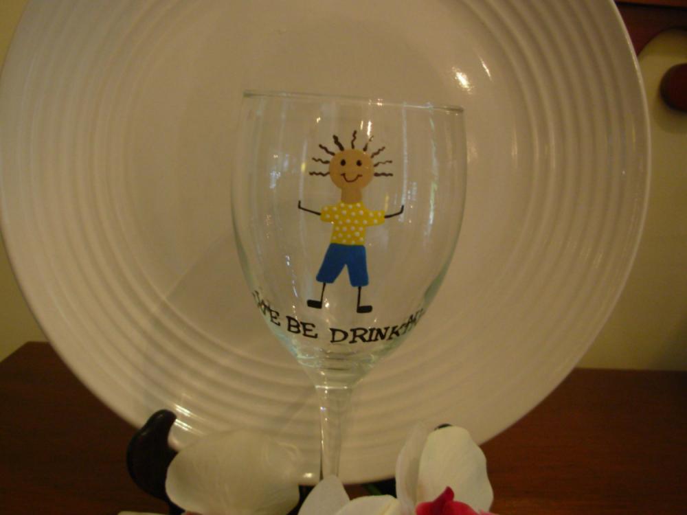 Handpainted Wine Glass We Be Drinkin' Boy Personalized